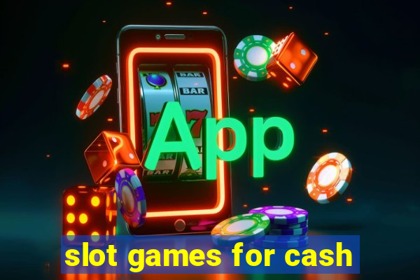 slot games for cash