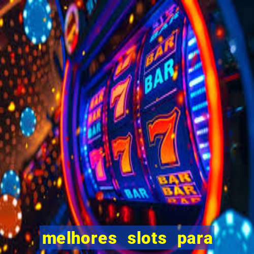 melhores slots para comprar bonus