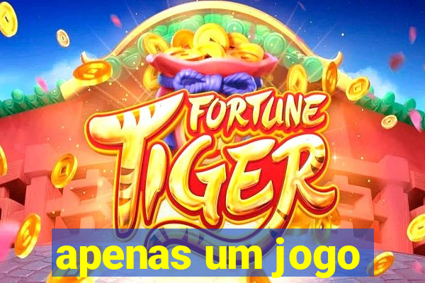 apenas um jogo