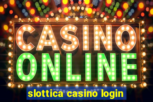 slottica casino login