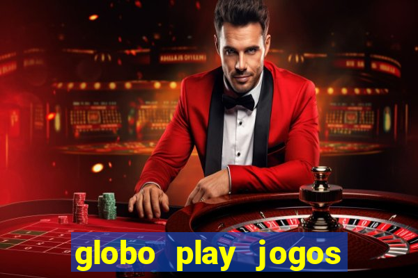 globo play jogos de futebol