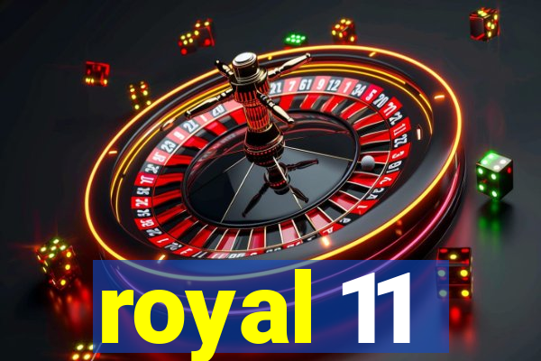 royal 11