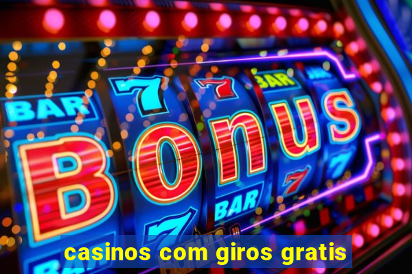 casinos com giros gratis