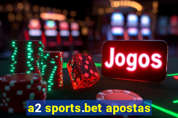 a2 sports.bet apostas