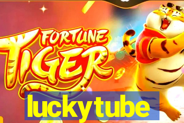 luckytube