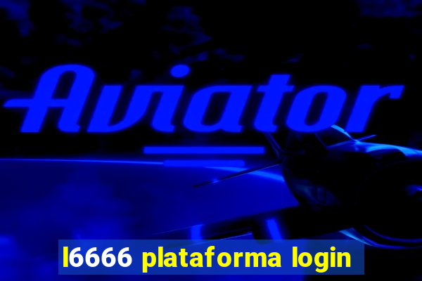 l6666 plataforma login