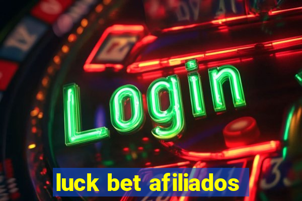 luck bet afiliados