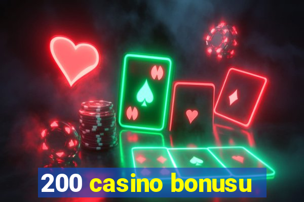 200 casino bonusu