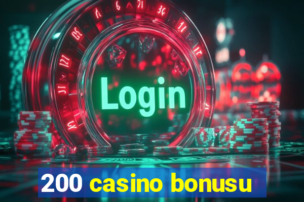 200 casino bonusu