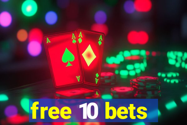 free 10 bets