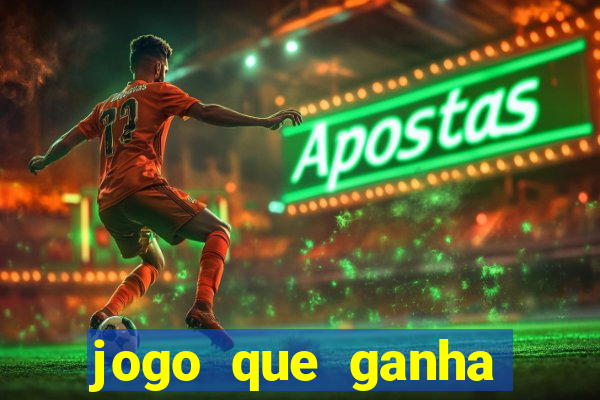 jogo que ganha dinheiro se cadastrando