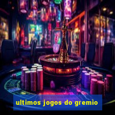 ultimos jogos do gremio