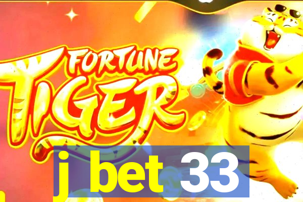 j bet 33