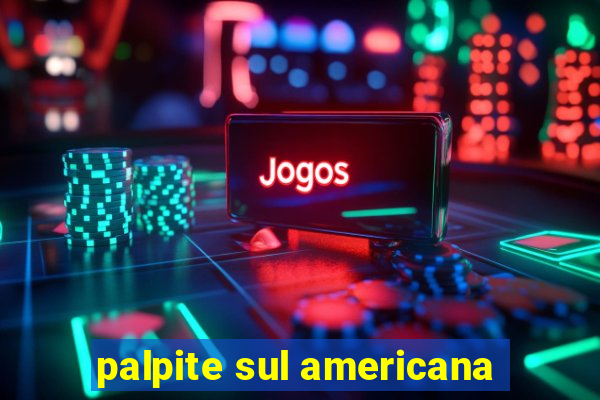 palpite sul americana