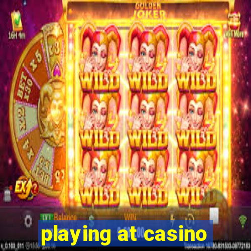 playing at casino