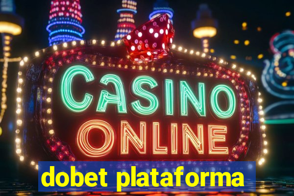 dobet plataforma