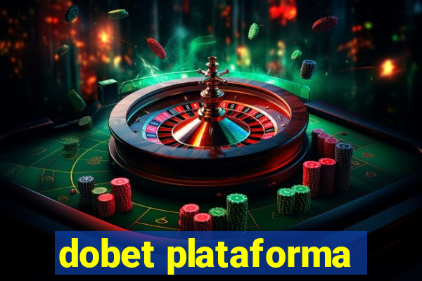 dobet plataforma