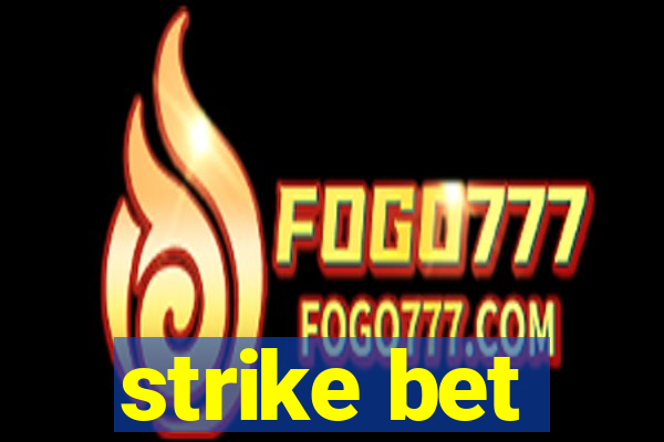 strike bet