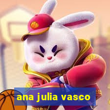 ana julia vasco