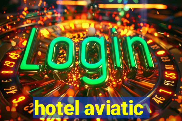 hotel aviatic