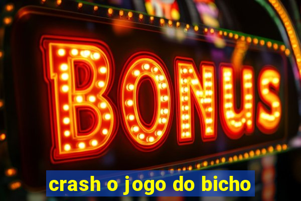 crash o jogo do bicho