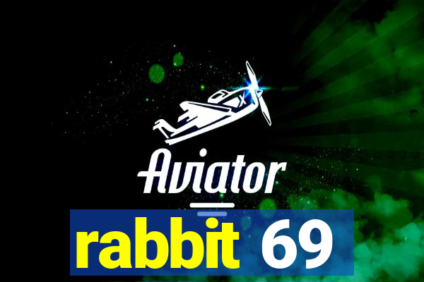 rabbit 69