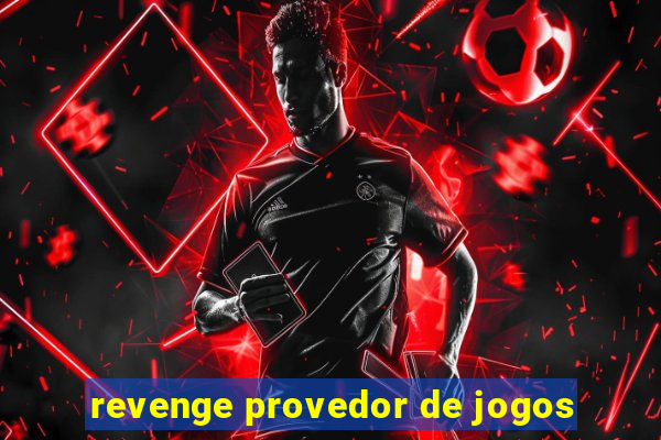 revenge provedor de jogos