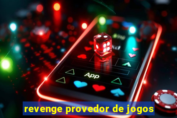 revenge provedor de jogos