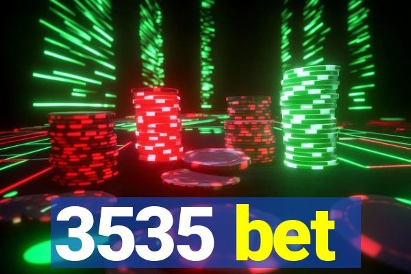 3535 bet