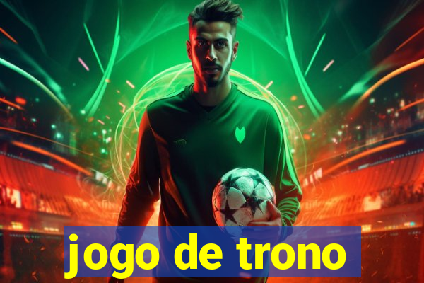 jogo de trono