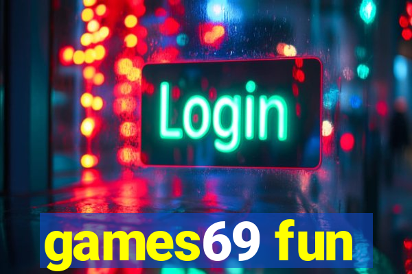 games69 fun