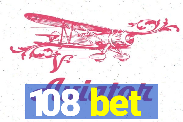 108 bet