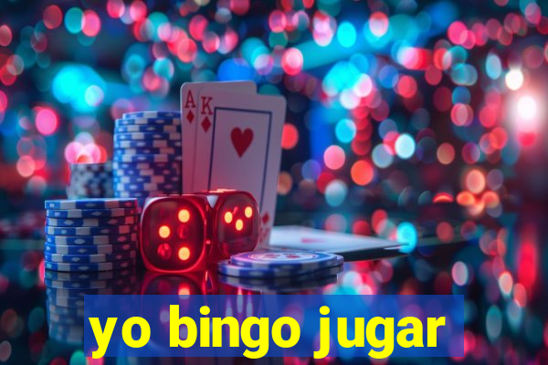 yo bingo jugar