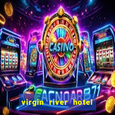 virgin river hotel and casino mesquite nevada