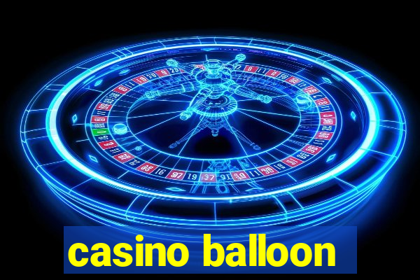 casino balloon