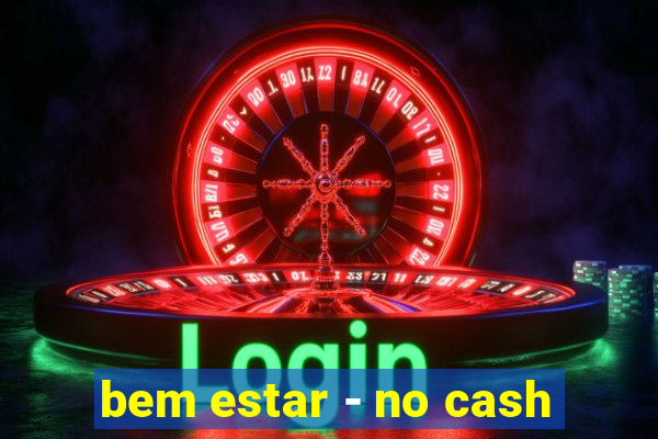 bem estar - no cash