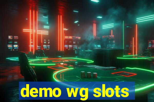 demo wg slots