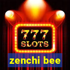 zenchi bee