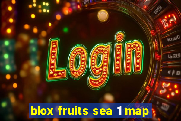 blox fruits sea 1 map