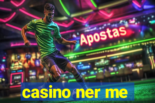 casino ner me