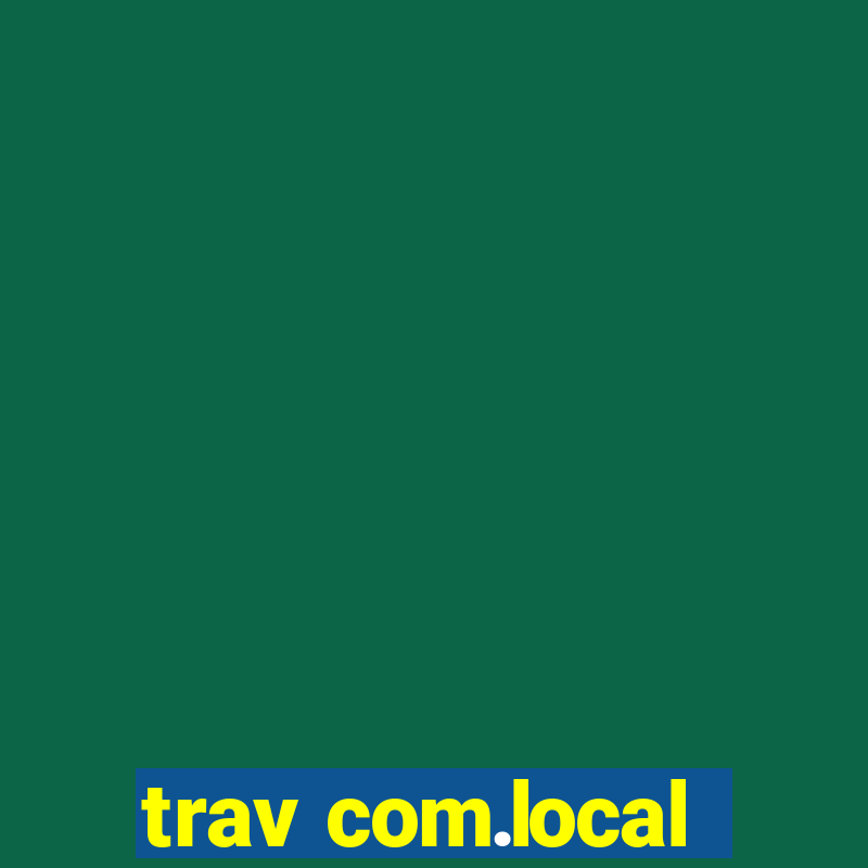 trav com.local