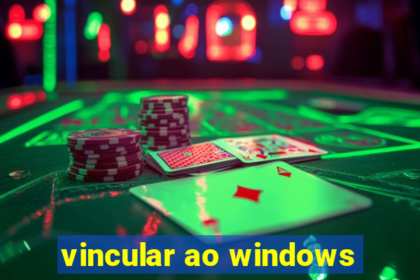 vincular ao windows