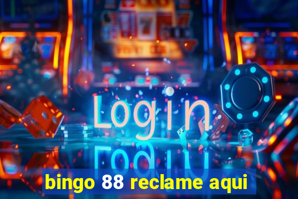 bingo 88 reclame aqui