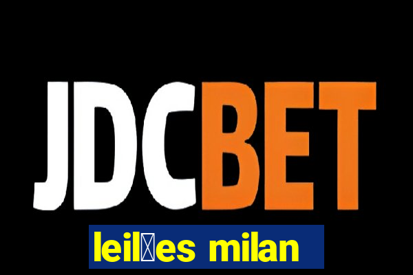 leil玫es milan