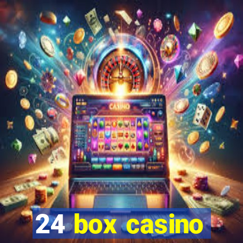 24 box casino