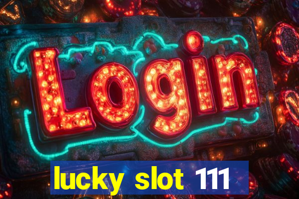 lucky slot 111