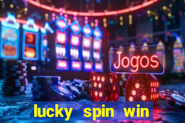 lucky spin win real money 2023