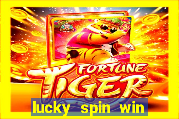 lucky spin win real money 2023