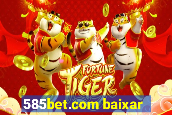 585bet.com baixar