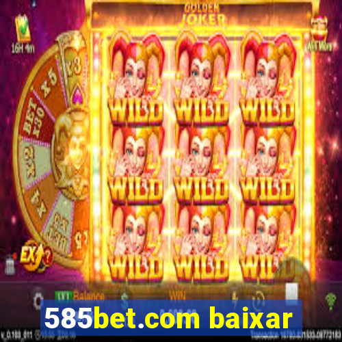 585bet.com baixar